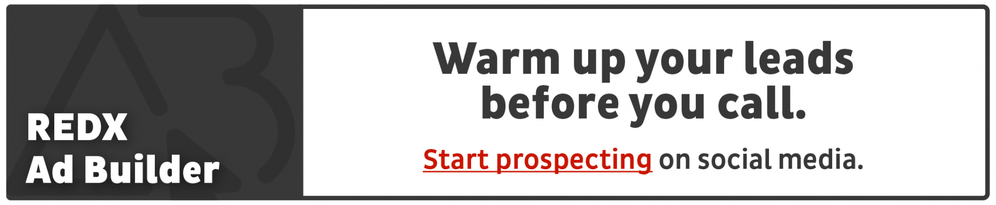 REDX Ad Builder banner with the text "Warm up your leads before you call. Start prospecting on social media.