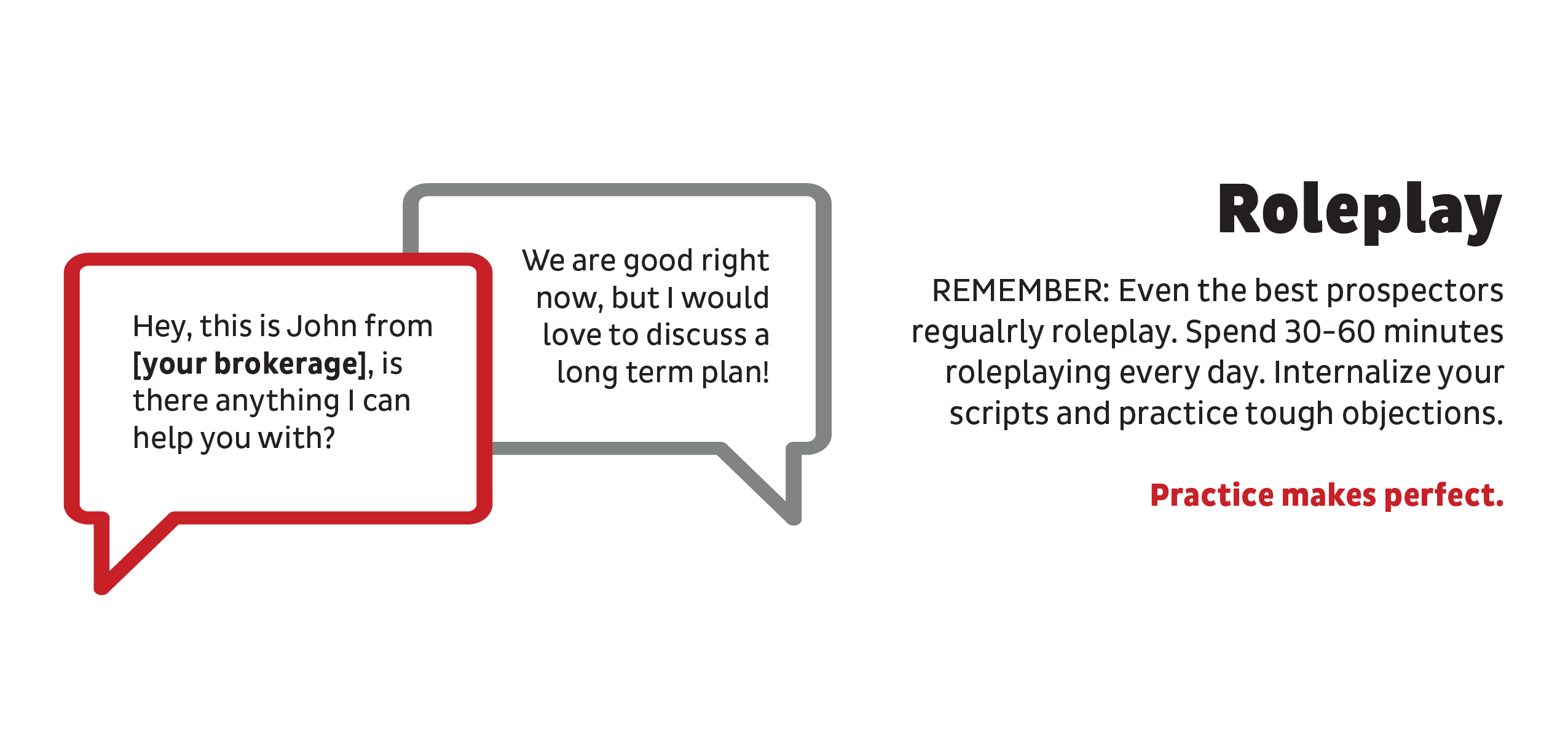 The Value of Roleplay Infographic: REMEMBER: Even the best prospectors regualrly roleplay. Spend 30-60 minutes roleplaying every day. Internalize your scripts and practice tough